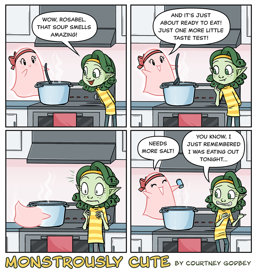 Wow, Rosabel, that soup smells amazing!

And it's just about ready to eat!  Just one more little taste test!

Rosabel sticks her head through the side of the soup pot.

Needs more salt!

You know, I just remembered I was eating out tonight...