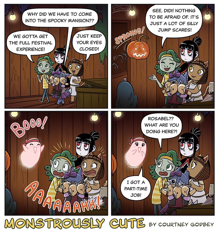 Why did we have to come into the spooky mansion?

We gotta get the full festival experience!

Just keep your eyes closed!

SPROING!

See, Didi!  Nothing to be afraid of.  It's just a lot of silly jump scares!

Booo!

Aaaaaahh!

Rosabel??  What are you doing here?!

I got a part-time job!