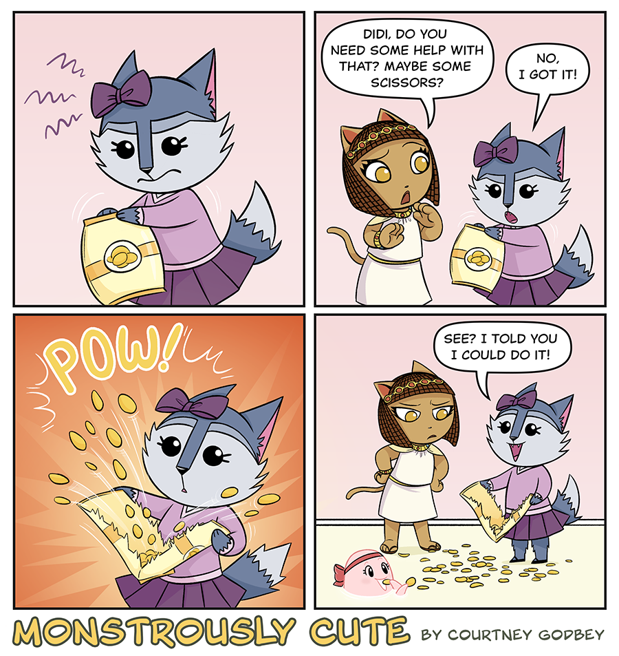 Didi is trying to open a bag of potato chips.

Didi, do you need some help with that?  Maybe some scissors?

No, I got it!

POW!

See? I told you I could do it!